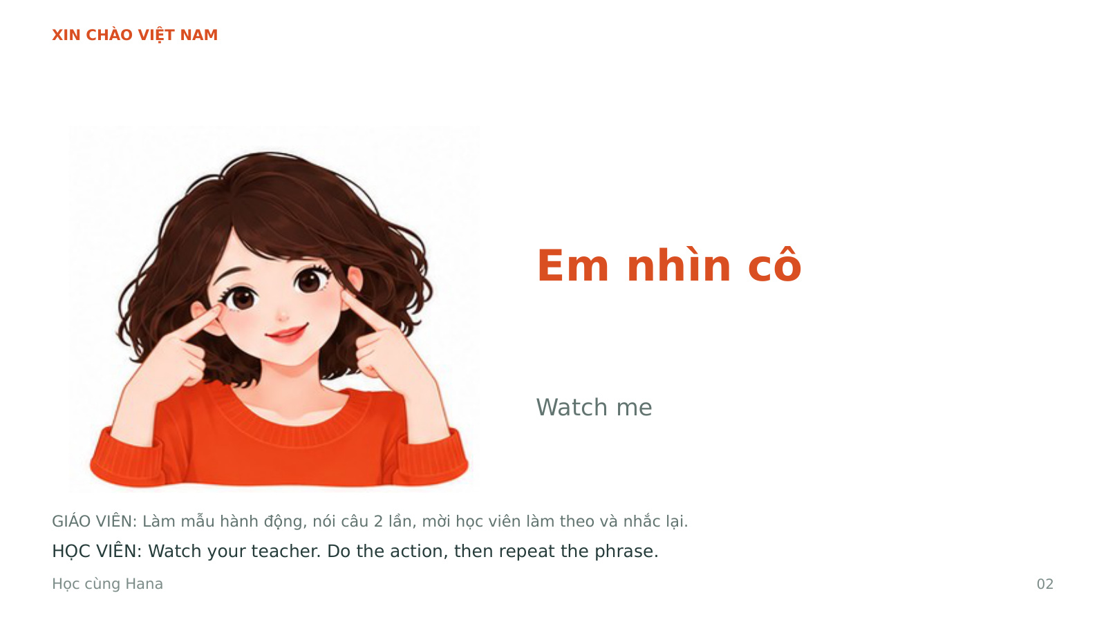 Học cùng Hana – Em nhìn cô / Watch me